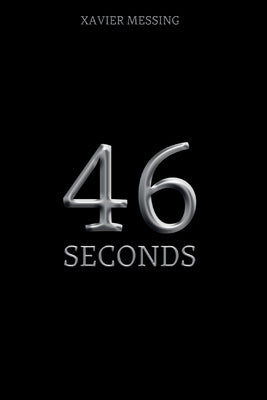 46 Seconds: A Spy Thriller by Messing, Xavier