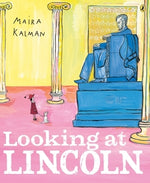 Looking at Lincoln by Kalman, Maira