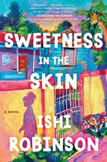 Sweetness in the Skin by Robinson, Ishi