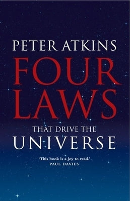 Four Laws That Drive the Universe by Atkins, Peter