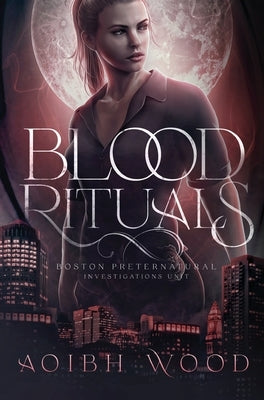 Blood Rituals: A Cait Reagan Novel by Wood, Aoibh