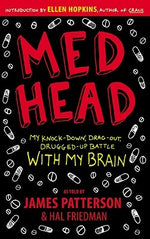 Med Head: My Knock-Down, Drag-Out, Drugged-Up Battle with My Brain by Patterson, James