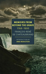 Memoirs from Beyond the Grave: 1768-1800 by de Chateaubriand, Fran&#231;ois-Ren&#233;