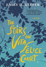 The Stars on Vita Felice Court by Keefer, Emily H.