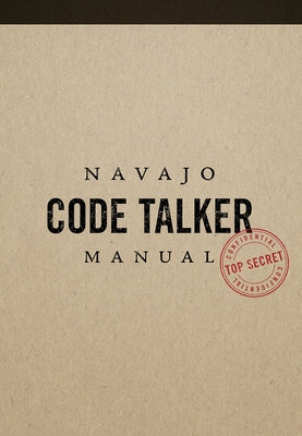 Navajo Code Talker Manual by Turner, Jim