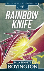 Rainbow Knife by Boyington, Sally Bennett