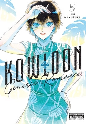 Kowloon Generic Romance, Vol. 5 by Mayuzuki, Jun