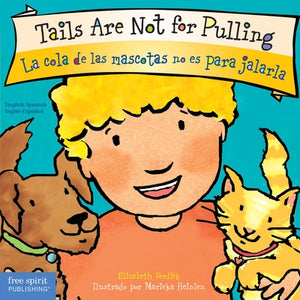 Tails Are Not for Pulling / La Cola de Las Mascotas No Es Para Jalarla Board Book by Verdick, Elizabeth