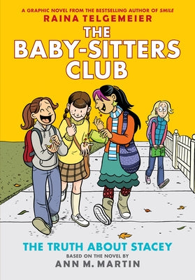 The Truth about Stacey: A Graphic Novel (the Baby-Sitters Club #2): Volume 2 by Martin, Ann M.