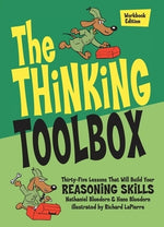 The Thinking Toolbox: Thirty-Five Lessons That Will Build Your Reasoning Skills by Bluedorn, Nathaniel
