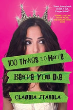 100 Things to Hate Before You Die by Stavola, Claudia