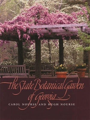 The State Botanical Garden of Georgia by Nourse, Carol