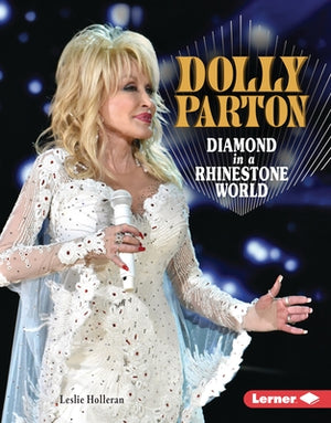 Dolly Parton: Diamond in a Rhinestone World by Holleran, Leslie