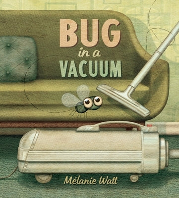 Bug in a Vacuum by Watt, Melanie