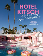 Hotel Kitsch: A Pretty Cool Tour of America's Fantasy Getaways by Bienert, Margaret