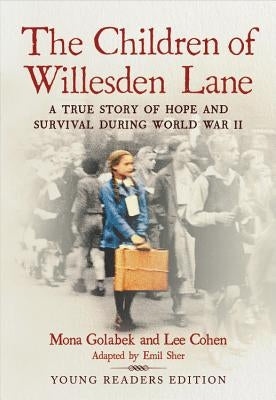 The Children of Willesden Lane: A True Story of Hope and Survival During World War II by Golabek, Mona