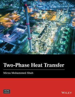 Two-Phase Heat Transfer by Shah, Mirza Mohammed