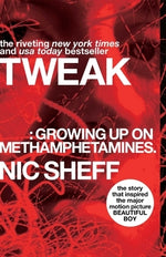 Tweak: Growing Up on Methamphetamines by Sheff, Nic