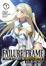 Failure Frame: I Became the Strongest and Annihilated Everything with Low-Level Spells (Light Novel) Vol. 9 by Shinozaki, Kaoru