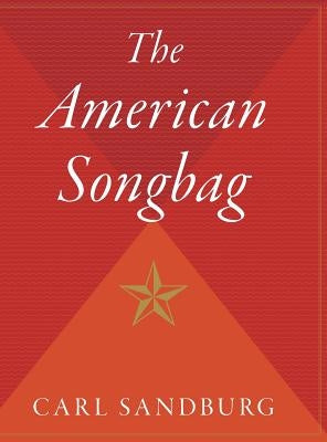 The American Songbag by Sandburg, Carl