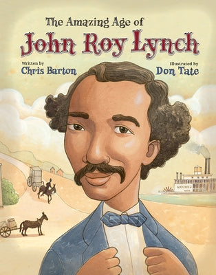 The Amazing Age of John Roy Lynch by Barton, Chris