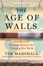 The Age of Walls: How Barriers Between Nations Are Changing Our World by Marshall, Tim