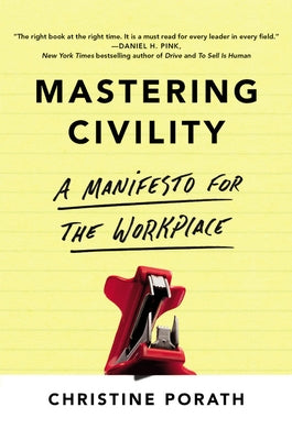 Mastering Civility by Porath, Christine