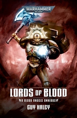 Lords of Blood: Blood Angels Omnibus by Haley, Guy