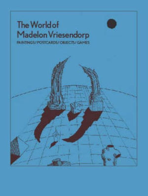 The World of Madelon Vriesendorp: Paintings/Postcards/Objects/Games by Basar, Shumon