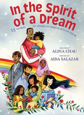 In the Spirit of a Dream: 13 Stories of American Immigrants of Color by Salazar, Aida