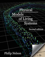 Physical Models of Living Systems: Probability, Simulation, Dynamics by Nelson, Philip