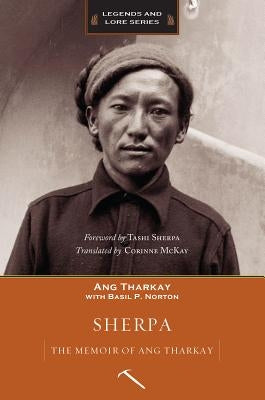 Sherpa: The Memoir of Ang Tharkay by Tharkay, Ang