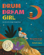 Drum Dream Girl: How One Girl's Courage Changed Music by Engle, Margarita