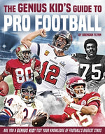 The Genius Kid's Guide to Pro Football by Flynn, Brendan