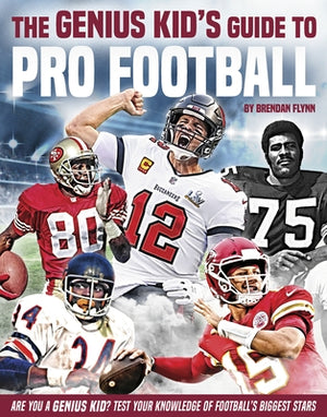 The Genius Kid's Guide to Pro Football by Flynn, Brendan