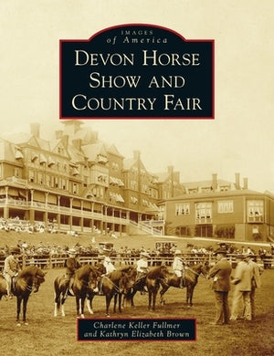 Devon Horse Show and Country Fair by Fullmer, Charlene Keller