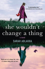 She Wouldn't Change a Thing by Adlakha, Sarah