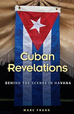 Cuban Revelations: Behind the Scenes in Havana by Frank, Marc