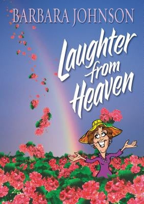 Laughter from Heaven by Johnson, Barbara