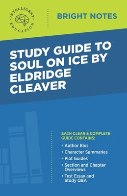 Study Guide to Soul on Ice by Eldridge Cleaver by Intelligent Education