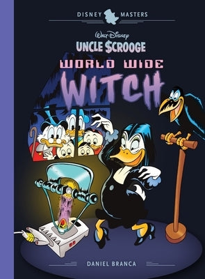 Walt Disney's Uncle Scrooge: World Wide Witch: Disney Masters Vol. 24 by Branca, Daniel