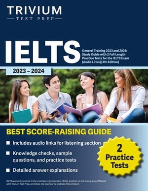 IELTS General Training 2023: Study Guide with 2 Full-Length Practice Tests for the International English Language Testing System Exam [Audio Links] by Simon, Elissa