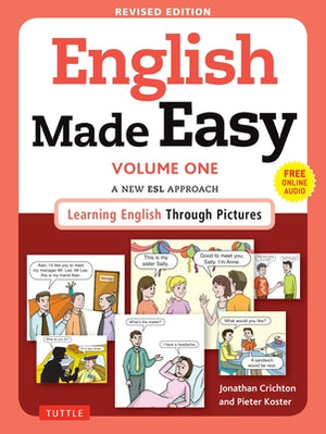 English Made Easy Volume One: A New ESL Approach: Learning English Through Pictures (Free Online Audio) by Crichton, Jonathan