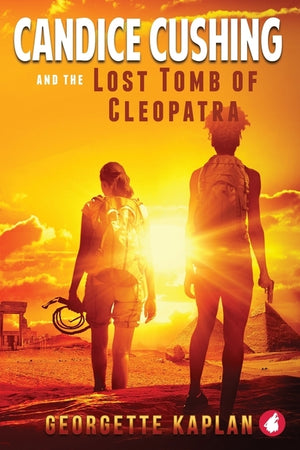 Candice Cushing and the Lost Tomb of Cleopatra by Kaplan, Georgette