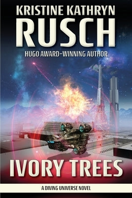 Ivory Trees: A Diving Universe Novel by Rusch, Kristine Kathryn