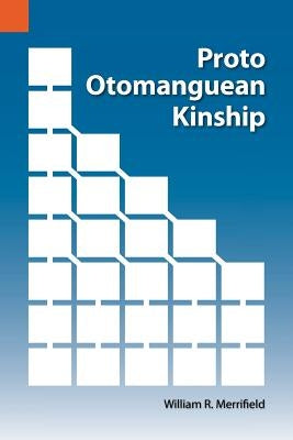 Proto Otomanguean Kinship by Merrifield, William R.