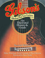 Gibson's Fabulous Flat-Top Guitars: An Illustrated History & Guide by Erlewine, Dan