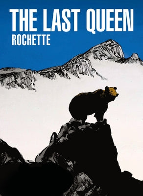 The Last Queen: A Graphic Novel by Rochette, Jean-Marc