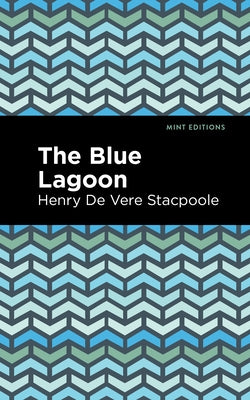 The Blue Lagoon by Stacpoole, Henry De Vere