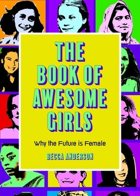 Awesome Books: Why the Future Is Female (Celebrate Girl Power) (Birthday Gift for Her) by Anderson, Becca